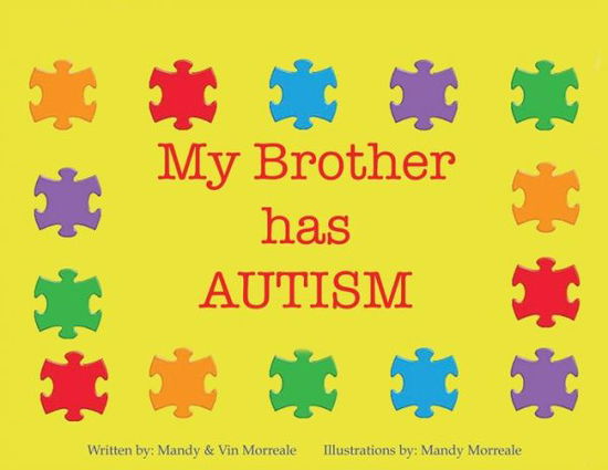 My Brother Has Autism - Mandy Morreale - Books - Academy Arts Press - 9781087861975 - January 22, 2020