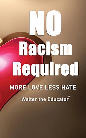 Cover for Walter the Educator · No Racism Required (Book) (2023)