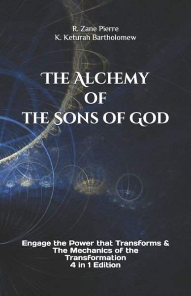Cover for R Zane Pierre K Keturah Bartholomew · The Alchemy of the Sons of God (Pocketbok) (2019)