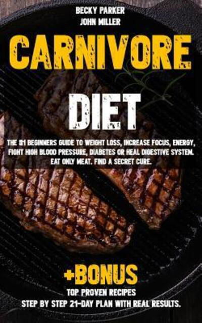 Carnivore diet - John Miller - Bøker - Independently Published - 9781092229975 - 1. april 2019