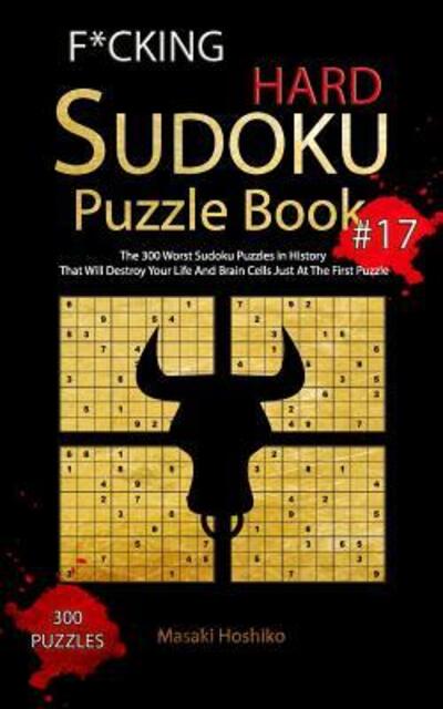 Cover for Masaki Hoshiko · F*cking Hard Sudoku Puzzle Book #17 (Paperback Book) (2019)