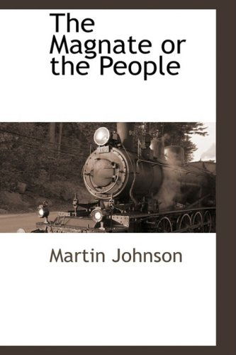 Cover for Martin Johnson · The Magnate or the People (Hardcover Book) (2009)