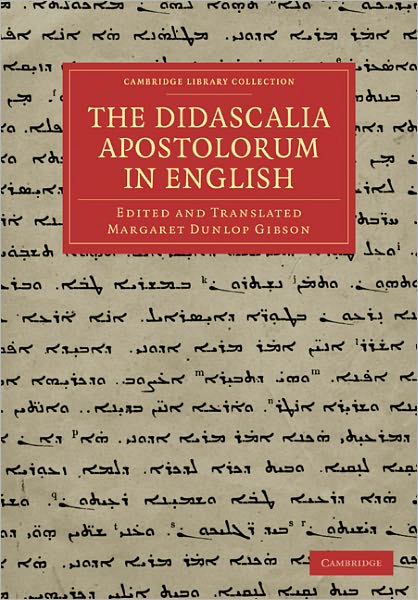 Cover for Margaret Dunlop Gibson · The Didascalia Apostolorum in English - Cambridge Library Collection - Biblical Studies (Paperback Book) (2011)