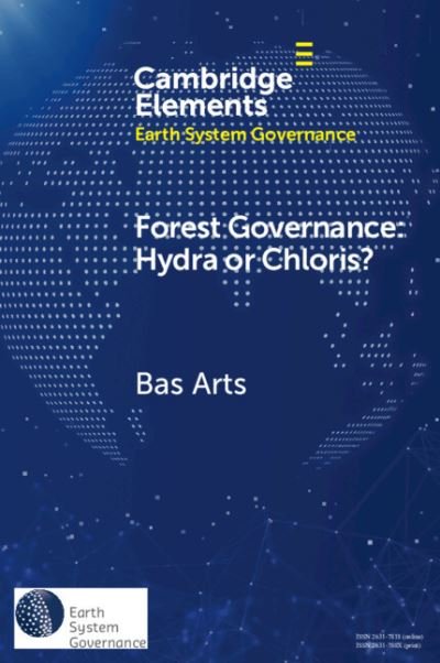 Cover for Bas Arts · Forest Governance: Hydra or Chloris? - Elements in Earth System Governance (Paperback Book) [New edition] (2021)