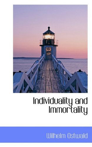 Cover for Wilhelm Ostwald · Individuality and Immortality (Paperback Book) (2009)