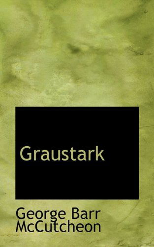 Cover for George Barr Mccutcheon · Graustark (Hardcover Book) (2009)