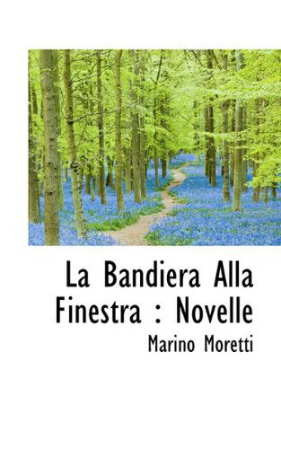 Cover for Marino Moretti · La Bandiera Alla Finestra: Novelle (Paperback Book) [Italian edition] (2009)