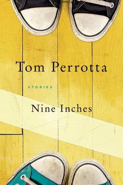 Cover for Tom Perrotta · Nine Inches: Stories (Taschenbuch) [Reprint edition] (2014)