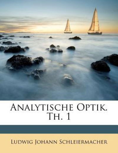 Cover for Schleiermacher · Analytische Optik. Th. 1 (Bok)