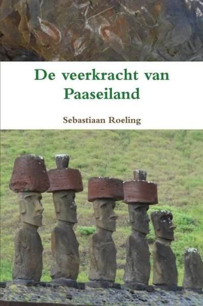 Cover for Sebastiaan Roeling · De Veerkracht Van Paaseiland (Taschenbuch) [Dutch edition] (2014)