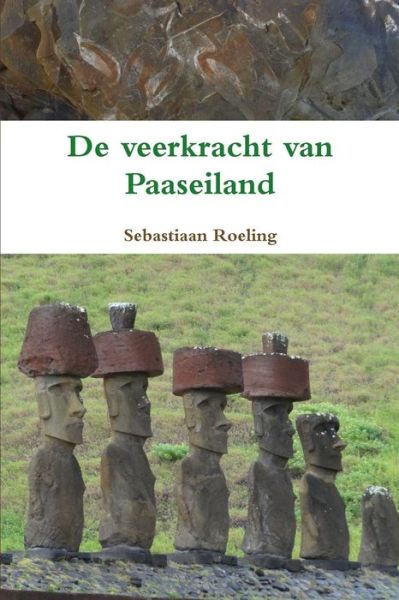 Cover for Sebastiaan Roeling · De Veerkracht Van Paaseiland (Paperback Book) [Dutch edition] (2014)