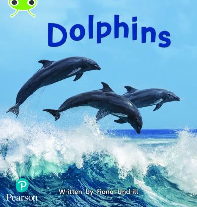 Cover for Fiona Undrill · Bug Club Phonics - Phase 5 Unit 13: Dolphins (Paperback Book) (2021)