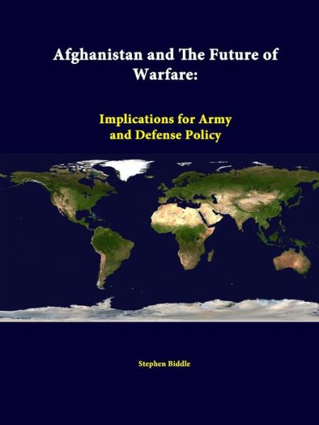 Cover for Stephen Biddle · Afghanistan and the Future of Warfare: Implications for Army and Defense Policy (Paperback Book) (2014)