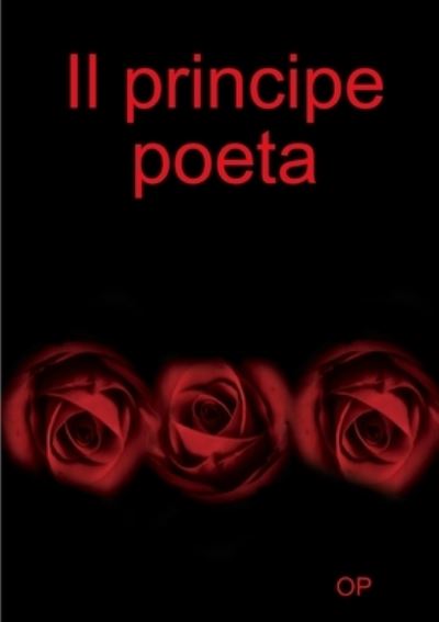 Cover for Op · Il principe poeta (Paperback Book) (2016)