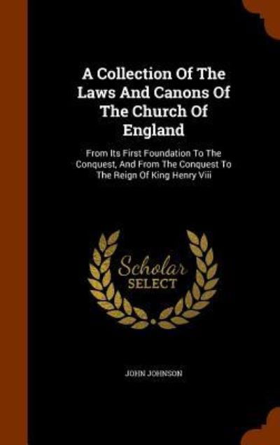 Cover for John Johnson · A Collection of the Laws and Canons of the Church of England (Hardcover Book) (2015)