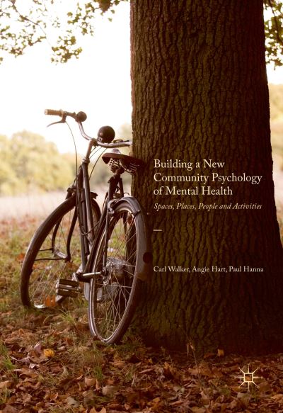 Cover for Carl Walker · Building a New Community Psychology of Mental Health: Spaces, Places, People and Activities (Paperback Book) [1st ed. 2017 edition] (2020)