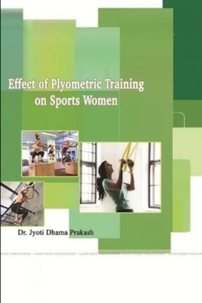 Cover for Dhama Prakash Jyoti · Effect of Plyometric Training on Sports Women (Book) (2018)