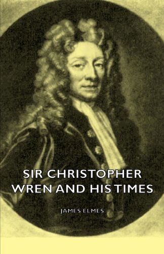 Cover for James Elmes · Sir Christopher Wren and His Times (Taschenbuch) (2007)