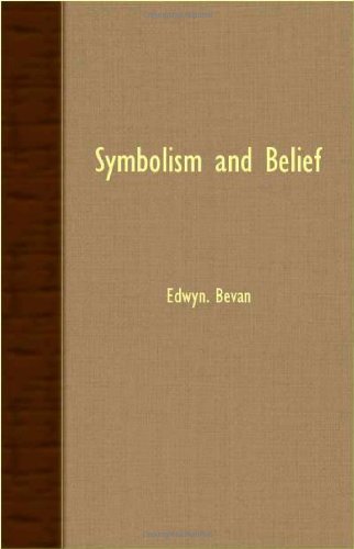 Symbolism and Belief - Edwyn Bevan - Książki - Mcintosh Press - 9781406772975 - 20 września 2007