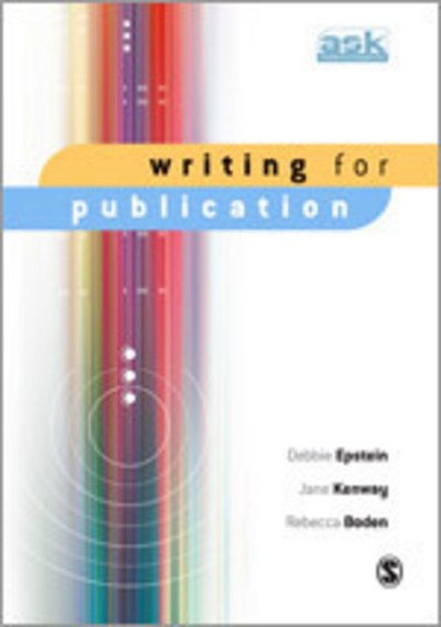 Writing for Publication - The Academic's Support Kit - Debbie Epstein - Kirjat - SAGE Publications Inc - 9781412906975 - tiistai 30. tammikuuta 2007