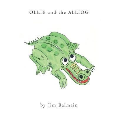 Cover for Jim Balmain · Ollie and the Alliog (Paperback Bog) (2004)