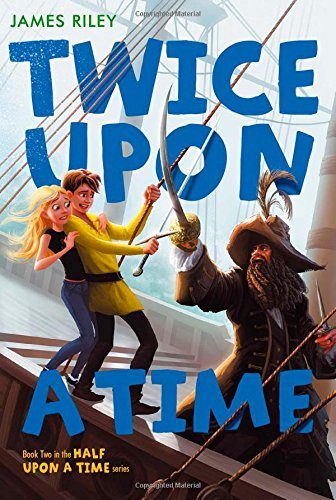 Cover for James Riley · Twice Upon a Time (Half Upon a Time) (Paperback Bog) [Reprint edition] (2013)