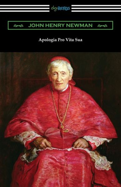 Apologia Pro Vita Sua - John Henry Newman - Livros - Digireads.com Publishing - 9781420967975 - 14 de março de 2020