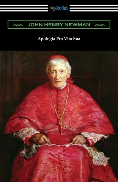 Apologia Pro Vita Sua - John Henry Newman - Bøker - Digireads.com Publishing - 9781420967975 - 14. mars 2020