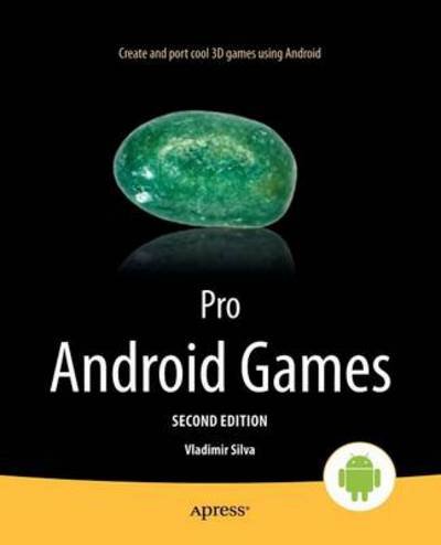 Pro Android Games - Vladimir Silva - Books - Springer-Verlag Berlin and Heidelberg Gm - 9781430247975 - October 12, 2012