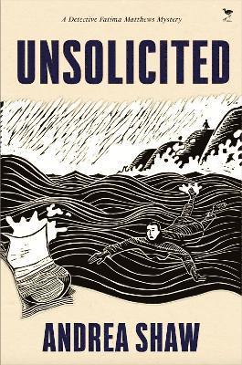 Cover for Andrea Shaw · Unsolicited: A Detective Fatima Matthews Mystery (Paperback Book) (2025)
