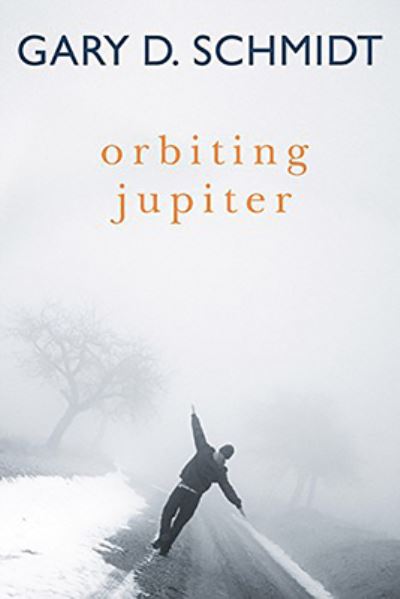 Cover for Gary D Schmidt · Orbiting Jupiter (Hardcover Book) (2021)