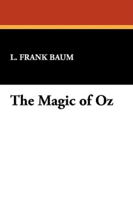 Cover for L. Frank Baum · The Magic of Oz (Paperback Bog) (2024)