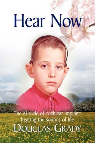 Cover for Douglas Grady · Hear Now (Hardcover Book) (2009)