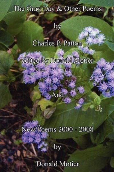 Cover for P Patton Charles P Patton · The Gray Day &amp; Other Poems and New Poems 2008 (Paperback Book) (2009)