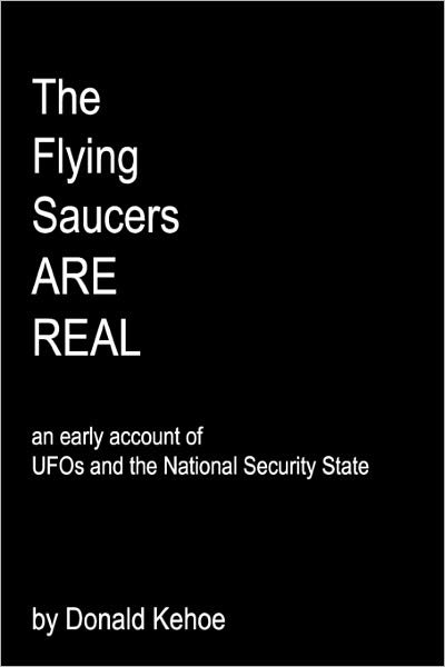 Cover for Donald Kehoe · The Flying Saucers Are Real: an Early Account of Ufos and the National Security State (Taschenbuch) (2008)