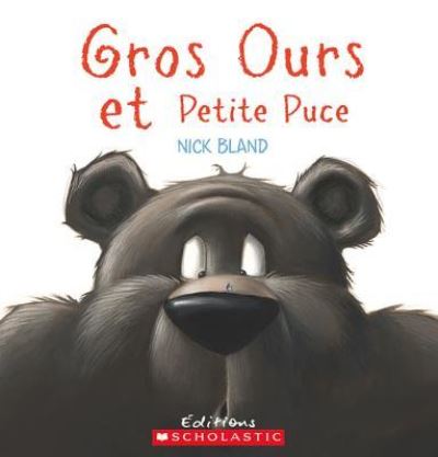 Gros Ours Et Petite Puce - Nick Bland - Książki - Scholastic - 9781443104975 - 1 września 2018