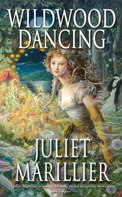 Wildwood Dancing - Juliet Marillier - Książki - Pan Macmillan - 9781447247975 - 11 kwietnia 2013