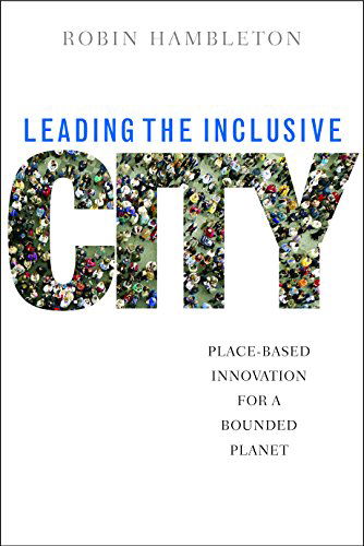 Cover for Hambleton, Robin (University of the West of England.) · Leading the Inclusive City: Place-Based Innovation for a Bounded Planet (Hardcover Book) (2014)