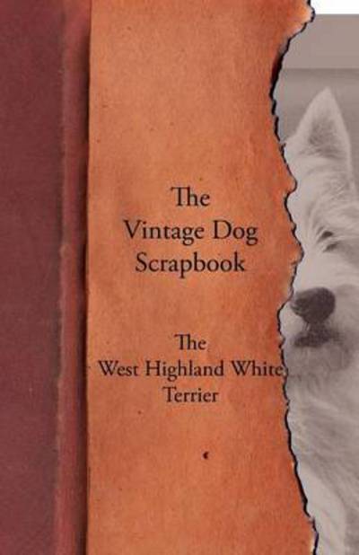 Cover for The Vintage Dog Scrapbook - the West Highland White Terrier (Taschenbuch) (2011)