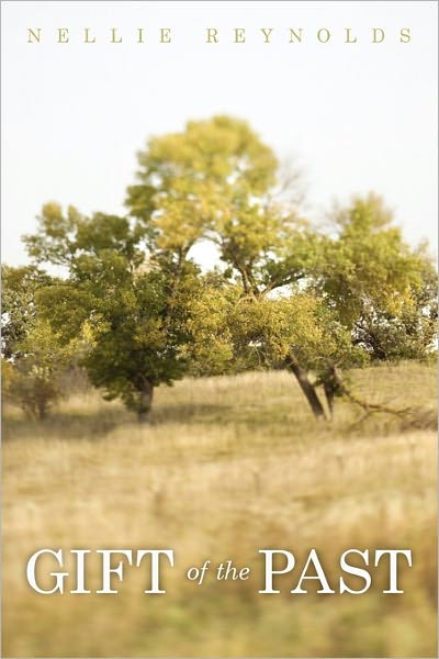 Cover for Nellie Reynolds · Gift of the Past (Paperback Book) (2011)