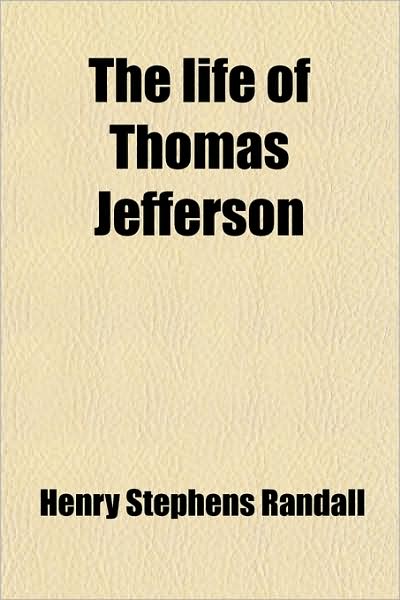 Cover for Henry Stephens Randall · The Life of Thomas Jefferson (Paperback Book) (2009)