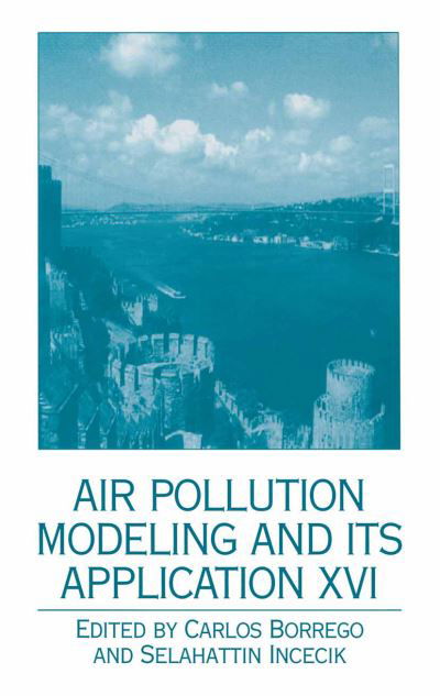 Carlos Borrego · Air Pollution Modeling and Its Application XVI (Paperback Book) [Softcover reprint of the original 1st ed. 2004 edition] (2012)