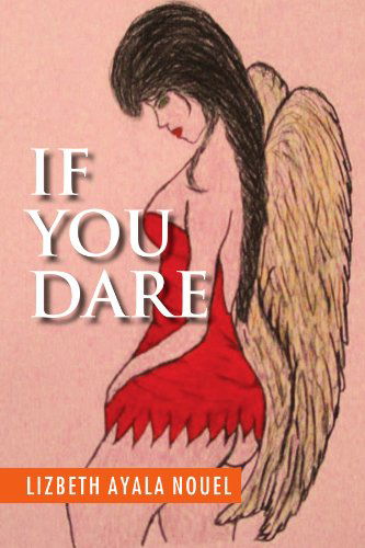 Cover for Lizbeth Ayala Nouel · If You Dare (Paperback Book) (2011)