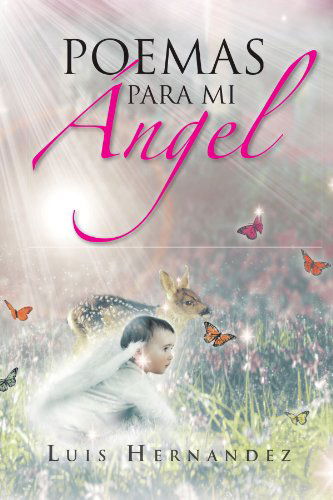 Cover for Luis Hernandez · Poemas Para Mi Ángel (Paperback Book) [Spanish edition] (2011)