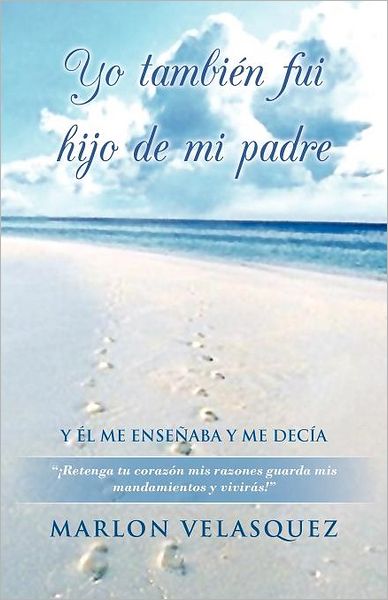 Cover for Marlon Velasquez · Yo También Fui Hijo De Mi Padre (Paperback Book) [Spanish edition] (2012)