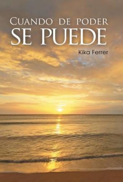 Cover for Kika Ferrer · Cuando De Poder Se Puede (Innbunden bok) (2015)