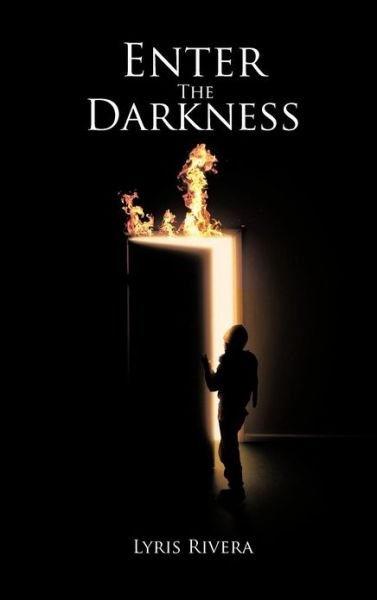 Cover for Lyris Rivera · Enter The Darkness: Going Nowhere Fast (Innbunden bok) (2012)