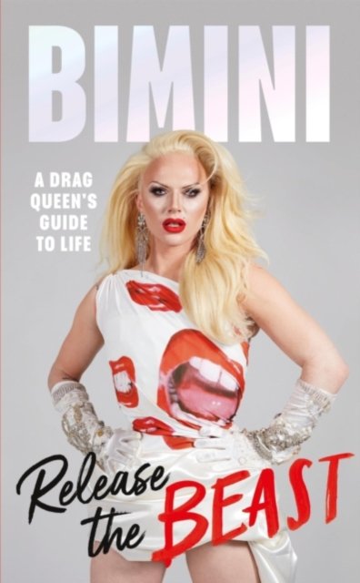Cover for Bimini Bon Boulash · Release the Beast (Signed Edition): A Drag Queen's Guide to Life (Hardcover Book) (2021)