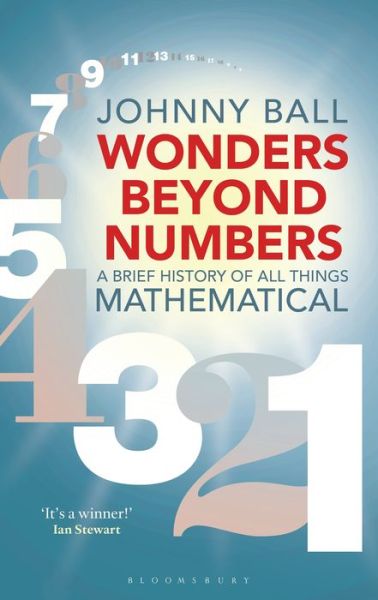 Cover for Johnny Ball · Wonders Beyond Numbers: A Brief History of All Things Mathematical (Paperback Book) (2019)