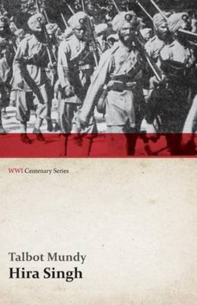 Cover for Talbot Mundy · Hira Singh: when India Came to Fight in Flanders (Wwi Centenary Series) (Pocketbok) (2014)